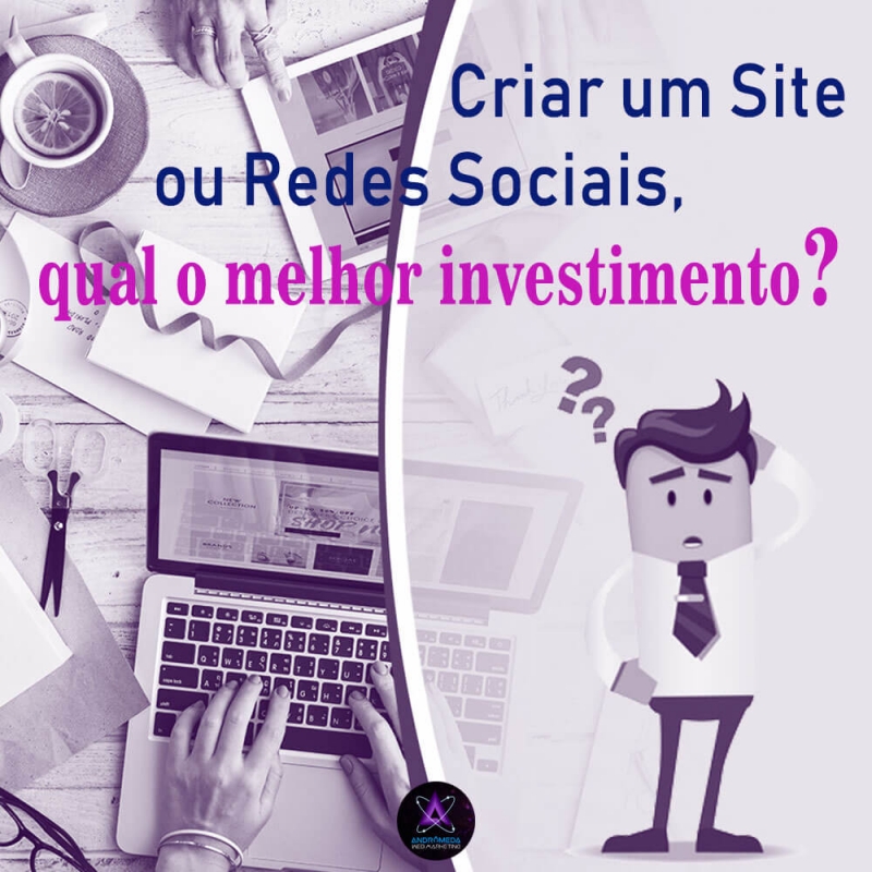 Criar um Site ou Redes Sociais, qual o melhor investimento?